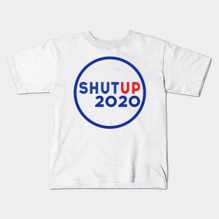 Shut up 2020 - Trump Biden US Presidential Debate 2020 Kids T-Shirt